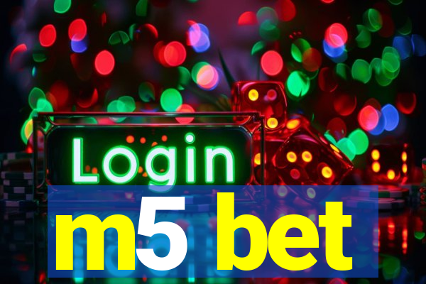 m5 bet